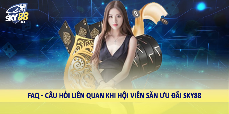 FAQ - Câu Hỏi Liên Quan SKY88 3 FAQ - Câu hỏi liên quan về phương thức thanh toán tại SKY88
