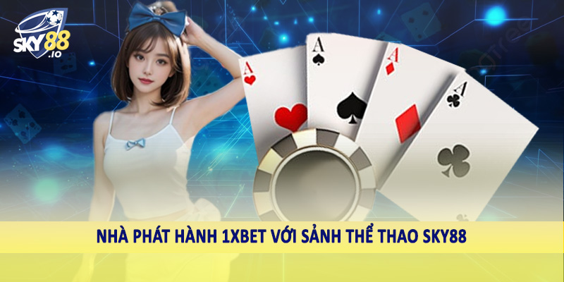 Nhà phát hành 1XBET với sảnh thể thao SKY88
