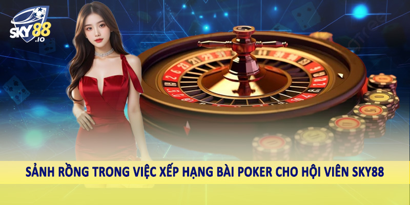 Sảnh rồng trong việc xếp hạng bài poker cho hội viên SKY88Thùng phá sảnh (Straight Flush)