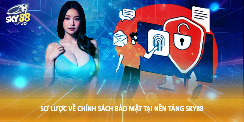 Sơ lược về chính sách bảo mật tại nền tảng SKY88