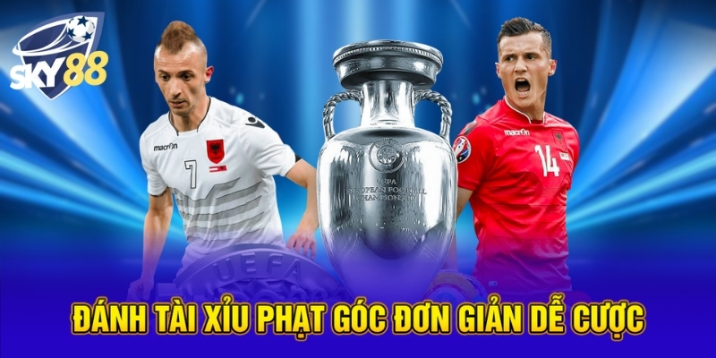 Đánh tài xỉu phạt góc đơn giản dễ cược
