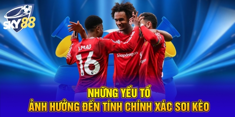 Cách Soi Kèo Tài Xỉu Hiệu Quả Và Bí Quyết Thắng Lớn Từ SKY88 4 Những yếu tố ảnh hưởng đến tính chính xác soi kèo