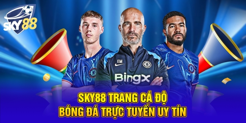 SKY88 trang cá độ bóng đá trực tuyến uy tín