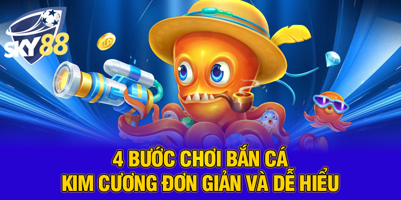 4 Bước chơi bắn cá kim cương đơn giản và dễ hiểu