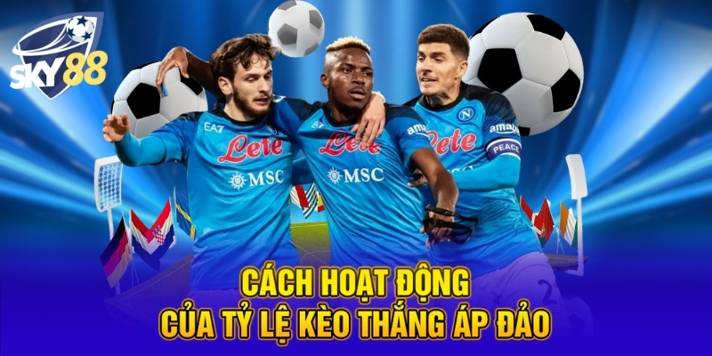 Cách hoạt động của tỷ lệ kèo thắng áp đảo