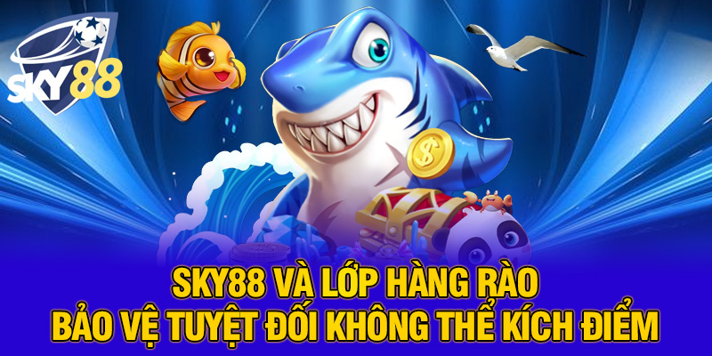 Kích Điểm Máy Bắn Cá: Sự Thật Gây Sốc Đằng Sau Thủ Thuật Ăn Gian – Cảnh Báo Nóng Từ SKY88 4 SKY88 và lớp hàng rào bảo vệ tuyệt đối không thể kích điểm