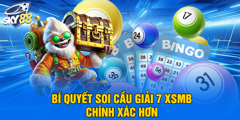 Bí quyết soi cầu giải 7 XSMB chính xác hơn 