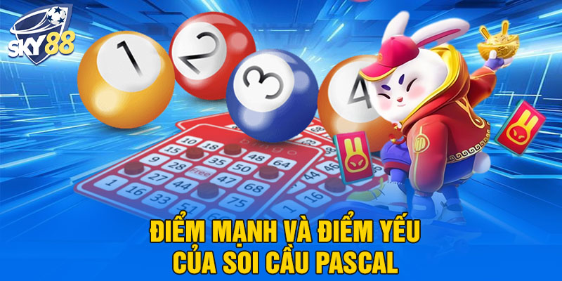Điểm mạnh và điểm yếu của soi cầu Pascal