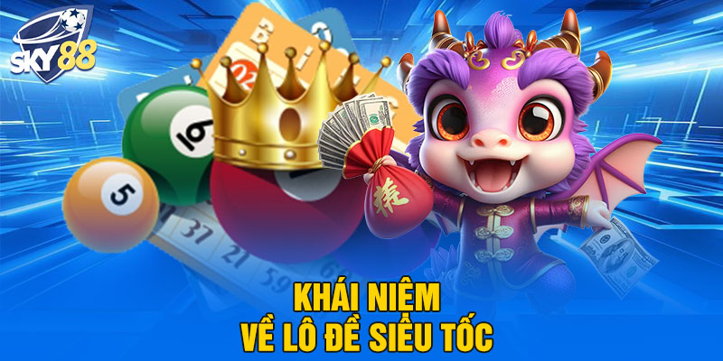 Lô Đề Siêu Tốc Tại Sky88 – Cách Chơi Hiện Đại, Thắng Nhanh Trong Tích Tắc