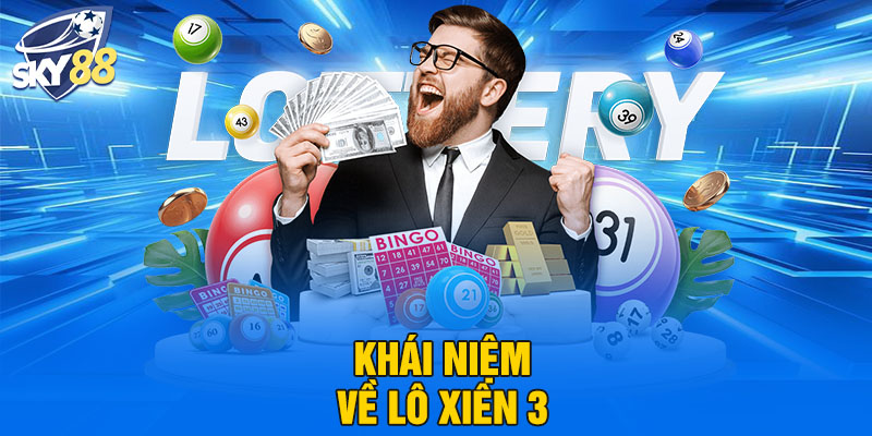 Lô Xiên 3 – Bí Kíp Tăng Tỷ Lệ Trúng Lớn Từ SKY88