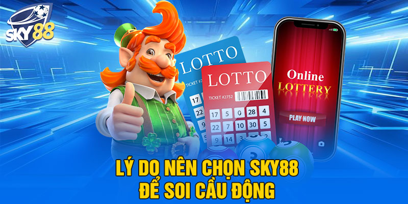 Lý do nên chọn SKY88 để soi cầu động 