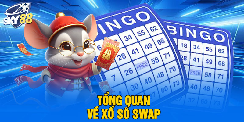 Tổng quan về xổ số swap