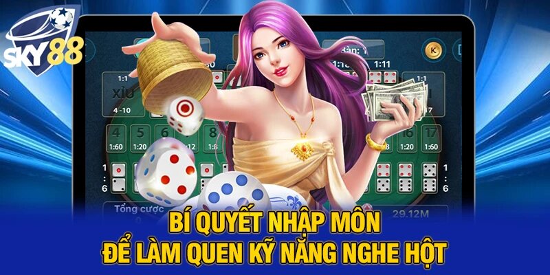 Cách Nghe Hột Tài Xỉu Chuẩn Xác Nâng Cao Tỷ Lệ Dự Đoán Thắng 2 Bí quyết nhập môn để làm quen kỹ năng nghe hột