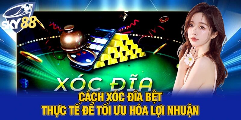 Cách Xóc Đĩa Bệt Giúp Người Chơi Tối Ưu Tỷ Lệ Thắng Cao 1 Cách Xóc Đĩa Bệt Giúp Người Chơi Tối Ưu Tỷ Lệ Thắng Cao