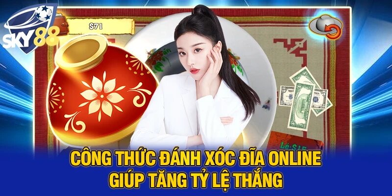 Công thức đánh xóc đĩa online giúp tăng tỷ lệ thắng