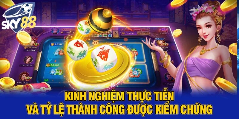 Kinh nghiệm thực tiễn và tỷ lệ thành công được kiểm chứng