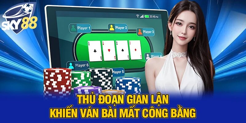 Thủ đoạn gian lận khiến ván bài mất công bằng